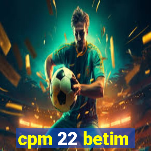 cpm 22 betim